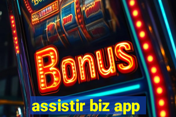 assistir biz app